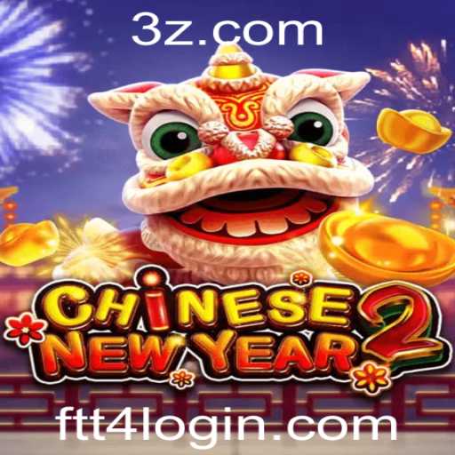 Descubra o Fascinante Mundo de 'CHINESENEWYEAR2' e o Processo de 'ftt4 login'