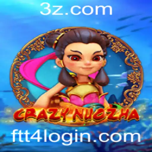 Explorando o Mundo Fascinante de CrazyNuoZha e o ft4 Login