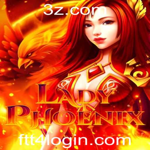 LadyPhoenix: Explorando o Mundo do Jogo e como 'ftt4 login' se Integra