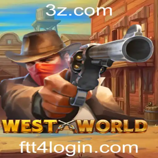 Explorando WestWorld e o Fascinante Mundo do ftt4 Login